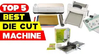 Top 5 Best Die Cut Machines Reviews of 2024