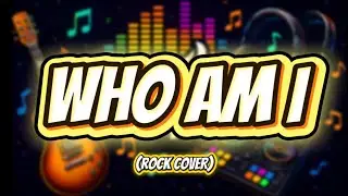 WHO AM I (ROCK COVER) - By Casting Crowns - KANTOVIBE PH
