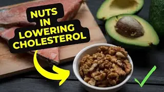 The Benefits of Nuts in Lowering Cholesterol