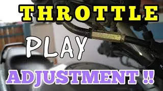 THROTTLE PLAY ADJUSTMENT||DIY||ALL YOU NEED TO KNOW