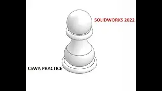 Section f part 1 SOLIDWORKS 2022 CSWA