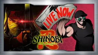 🔴LIVE NOW! | SEGA'S NINJA REBIRTH! | SHINOBI: ART OF VENGEANCE! | PART 2