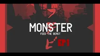 FTB Monster: Episode 1 - Humble Beginnings