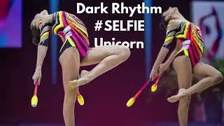 Dark Rhythm × #SELFIE × Unicorn - Music For RG Rhythmic Gymnastic #124 