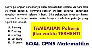 Tambahan Pekerja jika Waktu TERHENTI (Perbandingan) - SOAL CPNS Matematika