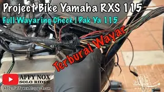 Yamaha RXS 115 Project Bike | Full Wiring Check | Terburai Wayar Pak Ya