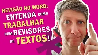 REVISÃO DE TEXTOS NO WORD: Como trabalhar com revisores profissionais