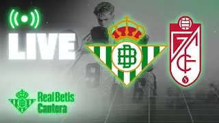 🚨 DIRECTO | Real Betis Juvenil DH - Granada CF | CANTERA