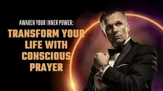 Awaken Your Inner Power: Transform Your Life with Conscious Prayer