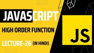 Lecture 26: High Order Function in JavaScript | Javascript tutorial for beginners