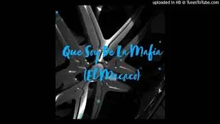 Corridos Del Valle - Que Soy De La Mafia (El Macaco)