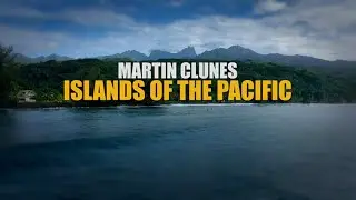 Martin Clunes: Islands of the Pacific--The Second Season