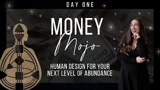 Money Mojo | Human Design and Money | Day 1