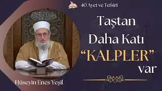 40 Ayet ve Tefsiri / 1. Ayet / Hüseyin Enes Yeşil