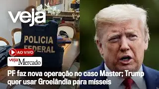 AO VIVO: PF faz nova operação no caso Master; Trump quer usar Groelândia para mísseis | Mercado