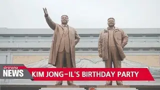 North Korean leader Kim Jong-il's birthday celebration events in progress