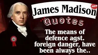 James Madison Quotes | top 21 james madison quotes | best james madison quotes | james madison