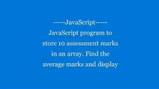 Store assessment marks in an array. Find the average marks and display | JavaScript
