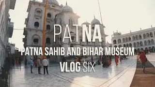Patna City | Travel Vlog | Patna Sahib , Patna Zoo & Bihar Museum