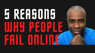 5 Reasons why people fail online