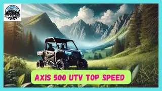 Axis 500 Максимальная скорость UTV | Лучший скоростной UTV #utv #скорость #внедорожник