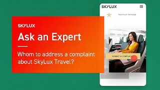 Whom to address a complaint about SkyLux Travel? | Ask an Expert