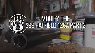 $99 Hatfield Shotgun Pack Rifle Modification Part 2