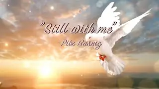 Still with me - Pitz Basnig Lyrics