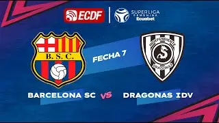 PARTIDO COMPLETO: BARCELONA VS DRAGONAS IDV | SUPERLIGA FEMENINA ECUABET FECHA 7