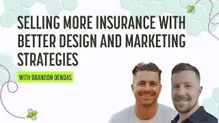 Selling More Insurance With Better Design and Marketing Strategies | Brandon Dendas + Trent Warner