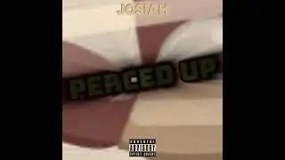 josiah - perced up (Official Audio)