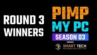 PIMP MY PC Round 3 Winners