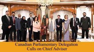 Canadian Senator, two MPs call on Chief Adviser