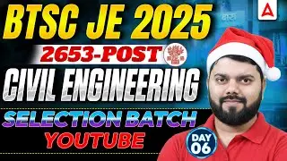 BTSC JE Civil Classes 2025 | Civil Engineering🔥Most Expected Questions | Day 6 | By Rajat Sir