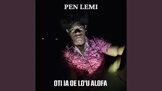 Oti ia oe lo'u Alofa