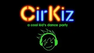 CirKiz, A Cool Kid's Dance Party   In Your Wildest Dreams