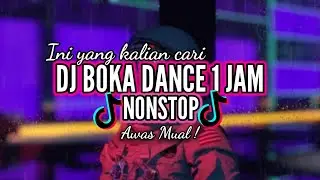 「 1 Hour 」DJ BOKA DANCE 1 JAM VIRAL TIKTOK🎧🔥