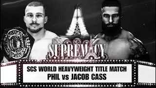 SCS Supremacy s3 PLE NIGHT 2 HW Title Phil vs Jacob Cass