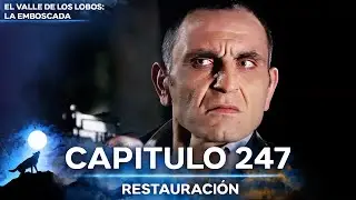 El Valle De Los Lobos: La Emboscada - Restauraci&oacute;n Cap&iacute;tulo 247