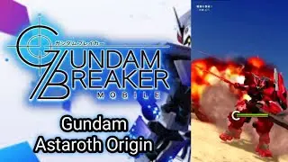 Gundam Breaker Mobile : Gundam Astaroth Origin - EX skills