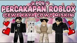 POV PERCAKAPAN ROBLOX✨Cewek Kaya dan Cowok Miskin😲