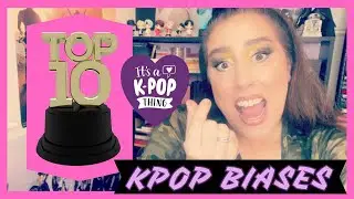 My Top 10 KPop Idols!
