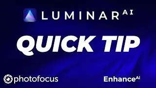 Luminar AI Quick Tip: Enhance AI
