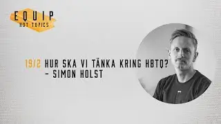 Hur ska vi tänka kring HBTQ? - Simon Holst