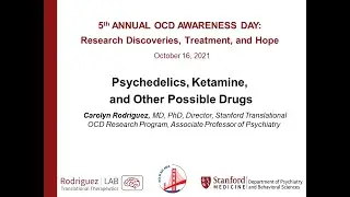 Psychedelics, Ketamine, and Other Possible Drugs with Carolyn Rodriguez, MD, PhD - 5th Annual OCD