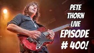 PETE THORN LIVE EPISODE #400