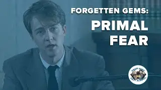 Primal Fear | Forgotten Gems | Deep Dive Film School