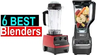 ✅Top 6 BEST Blenders of (2023) / best blender 2023