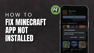 How To Fix Minecraft App Not Installed (2026) | Minecraft Installation Error Fix