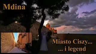 Mdina, Malta - Miasto Ciszy i Legend
